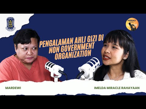 Pengalaman Ahli Gizi di NGO | PERSAGI Kabupaten Deli Serdang PODCAST Eps. 15