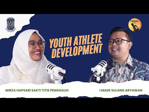 Youth Athlete Development | PERSAGI Kabupaten Deli Serdang PODCAST Eps. 13